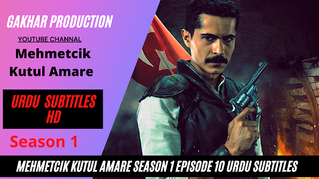 Mehmetcik Kutul Amare season 1 Episode 10 Urdu Subtitles