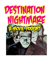 Destination Nightmare B-Movie Podcast