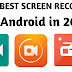TOP 5 BEST SCREEN RECORDER APPS FOR ANDROID IN 2018
