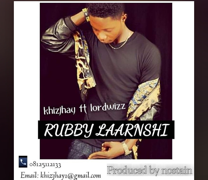 RUBY LAARNSHI - Khizjay ft Lordwizz