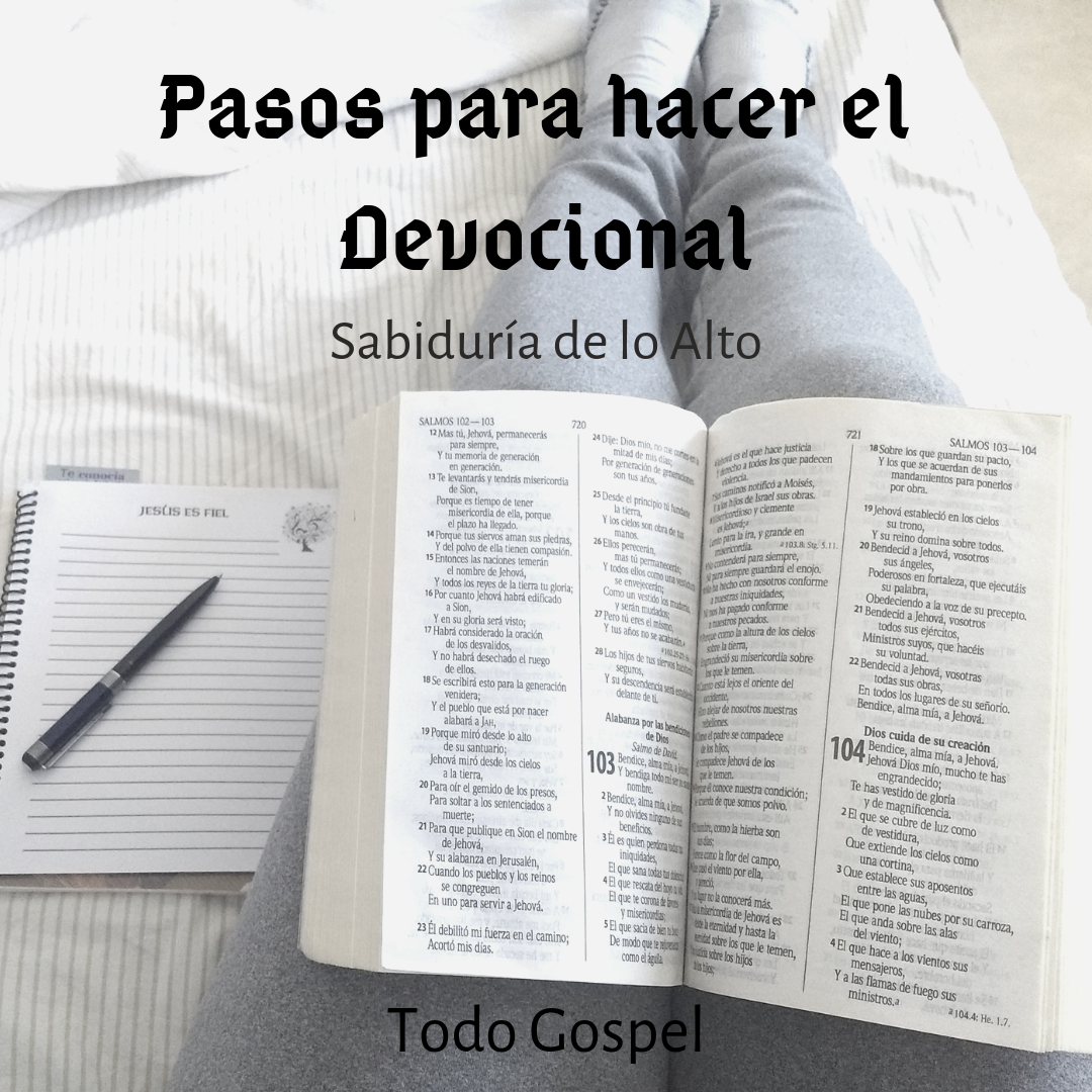 7 Pasos para Hacer el Devocional Sabiduría de lo Alto 7 Pasos para Hacer el Devocional Sabiduría de lo Alto