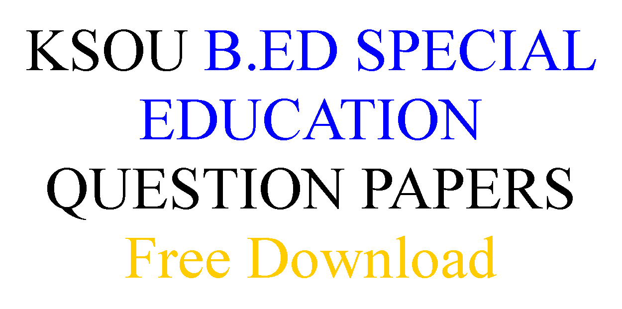 KSOU B.ED SPECIAL EDUCATION QUESTION PAPERS
