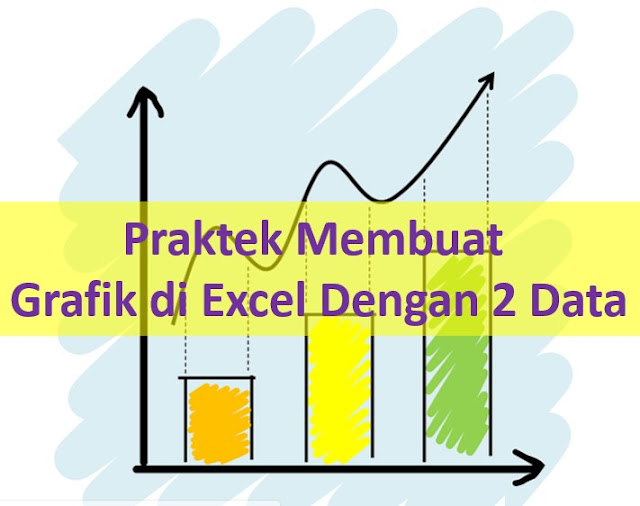 √ Cara Membuat Grafik di Excel Dengan 2 Data (Ternyata