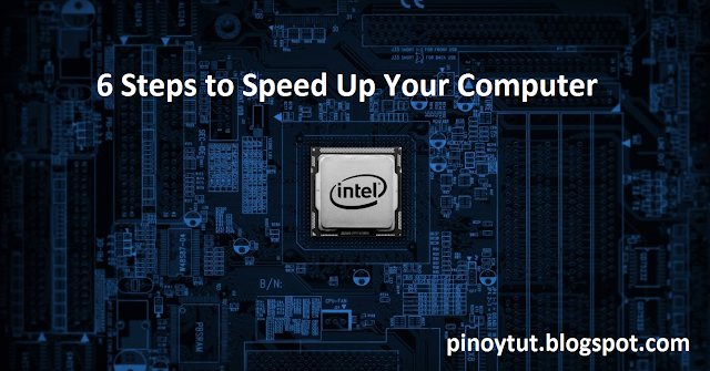 6 Steps to Speed Up Your Computer