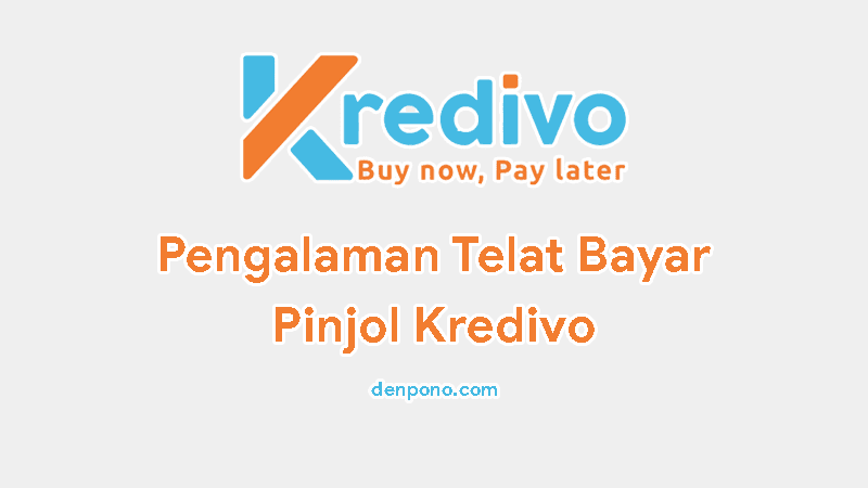 Pengalaman Telat Bayar Kredivo Terbaru