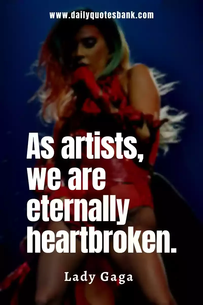 Lady Gaga Quotes Thought That Will Inspiring Your Life