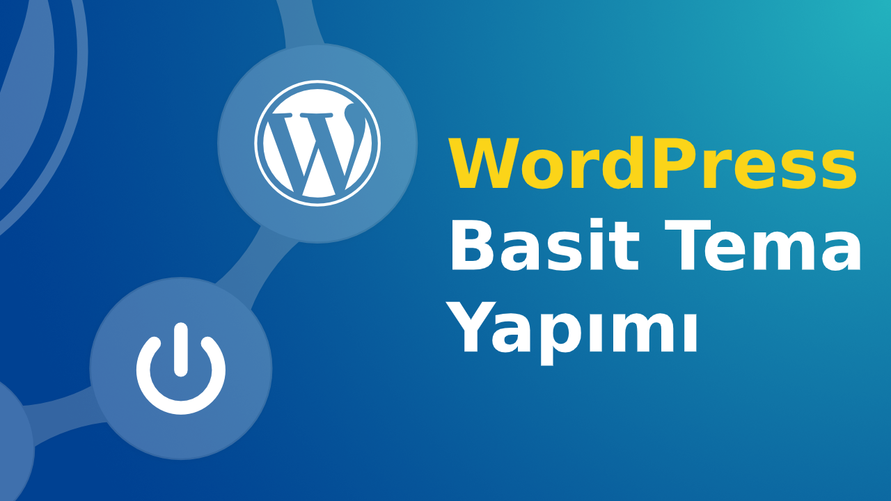 Wordpress Basit Tema Yapimi