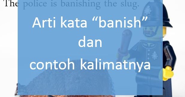 Arti kata Banish beserta contoh kalimatnya