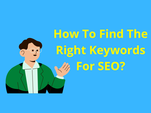 How To Find The Right Keywords For SEO