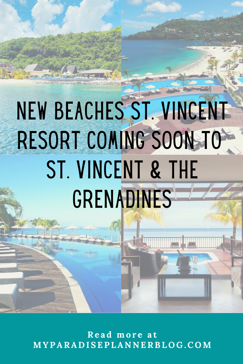 NEW Beaches St. Vincent Resort Coming Soon To St. Vincent and The