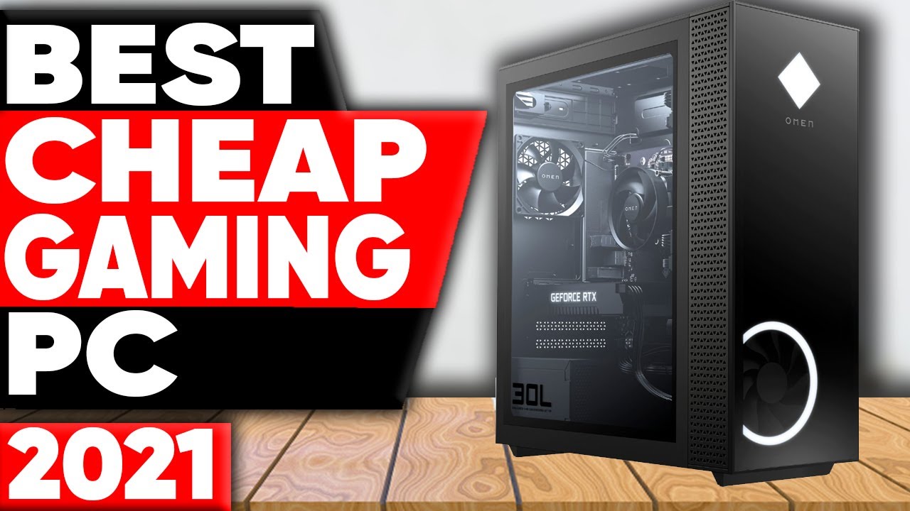5 Best Cheap Gaming PCs in 2021