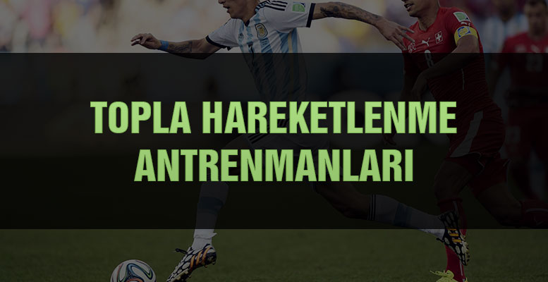 topla hareketlenme antrenmanlari fm football manager fmplace