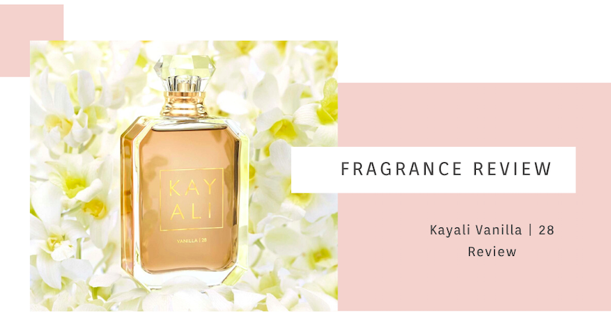 Olivia and Beauty: Kayali Vanilla | 28 Fragrance Review