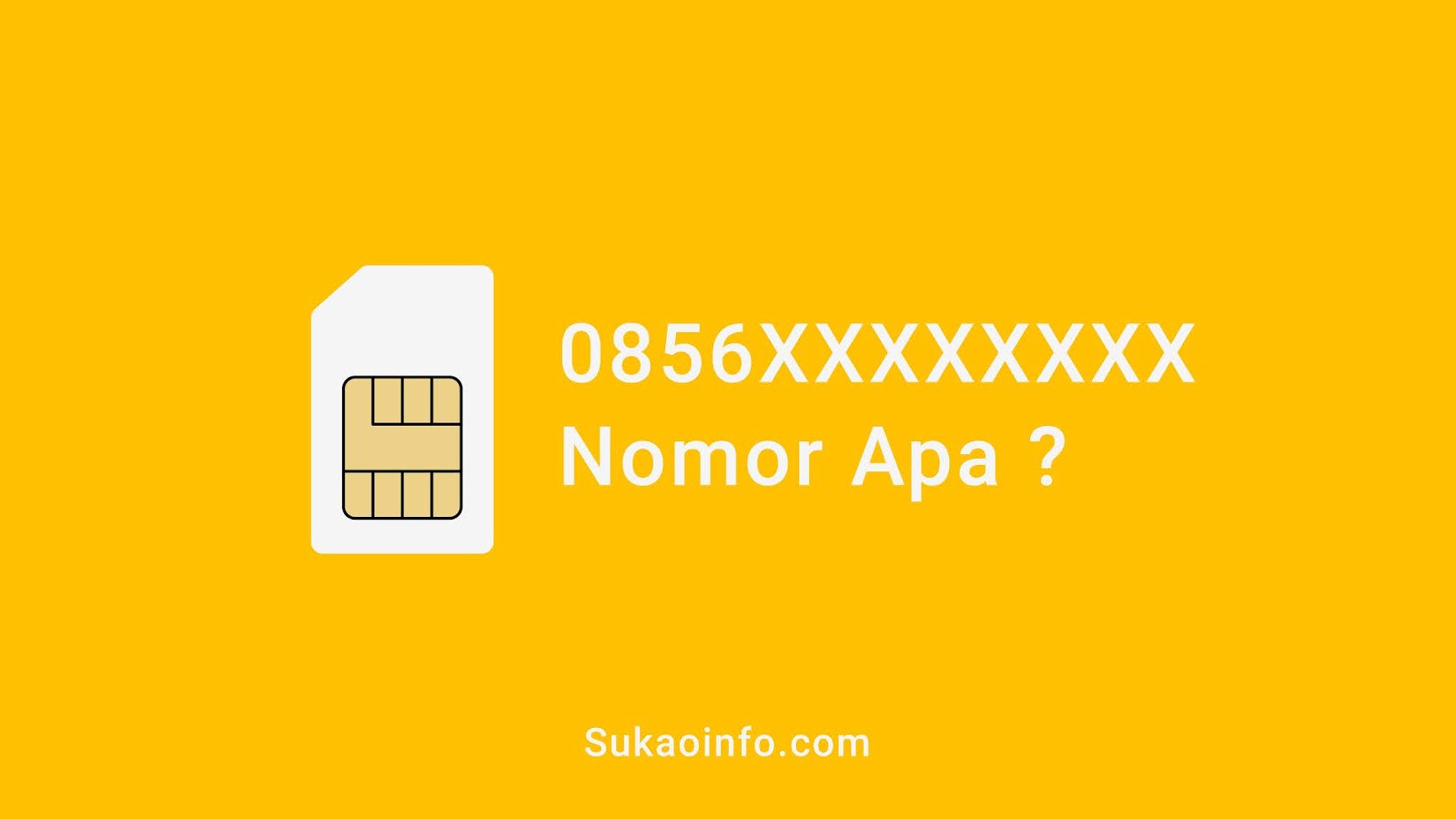 Awalan 0856 Nomor Operator Kartu Apa Ya Sukaoinfo
