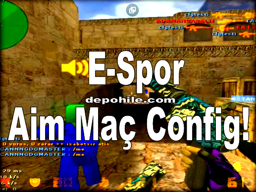 Counter Strike 1.6 E-Spor Maç Aim CFG Özel Ayarlı Nisan 2020