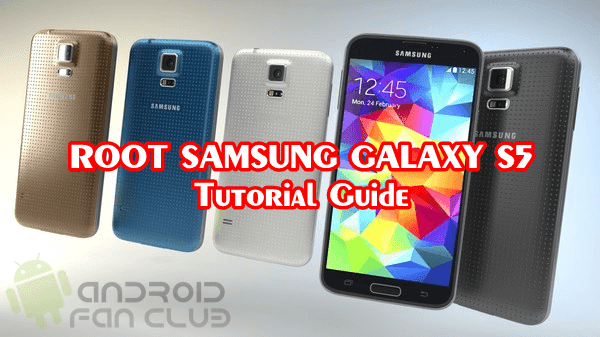 How To Root Samsung Galaxy S5 - All Variants - Step by Step Easy Tutorial Guide