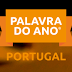Qual será a palavra do ano em Portugal?