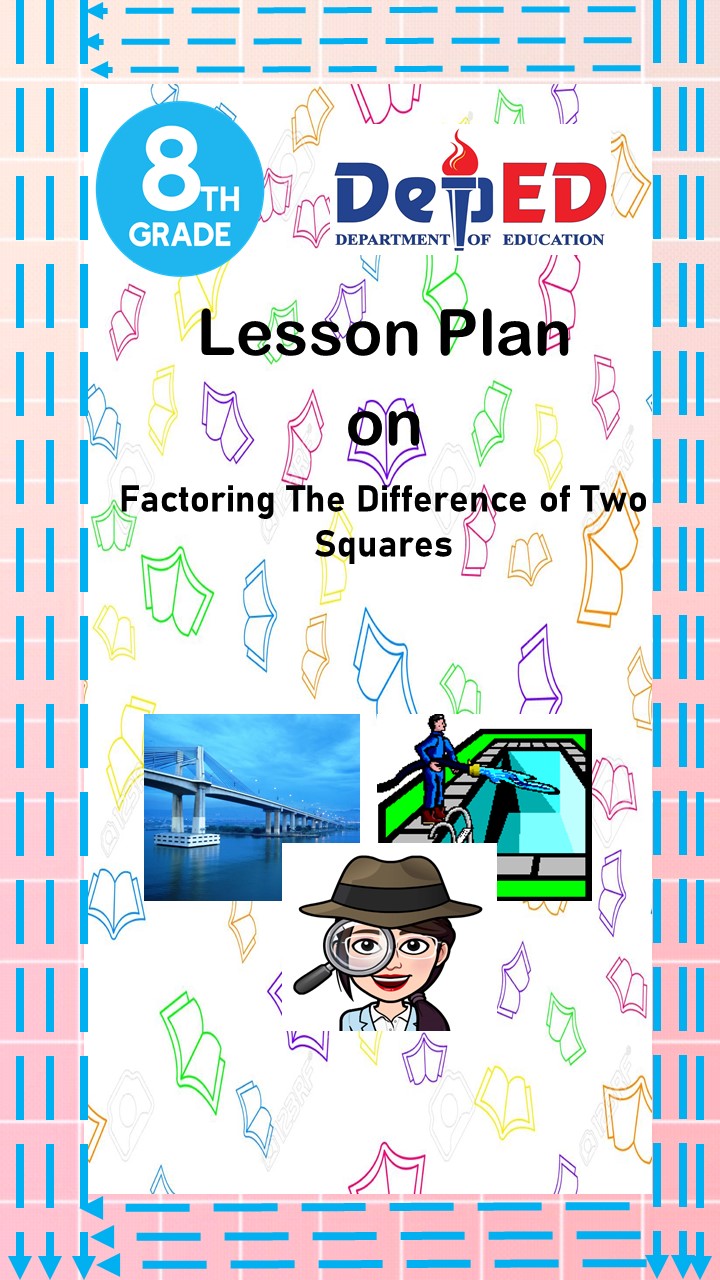 Binibining Guro Lesson Plan On Factoring The Difference Of Two Squares Binibining Guro Lesson Plan On Factoring The Difference Of Two Squares