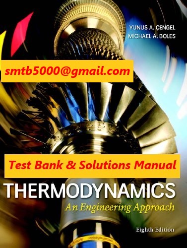 Thermodynamics An Engineering Approach 8th Edition by Cengel, Test Bank