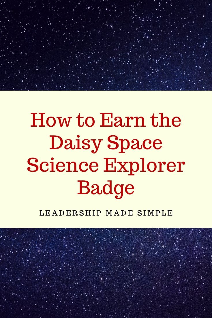 How to Earn Daisy Badges How to Earn the Daisy Space Science Explorer