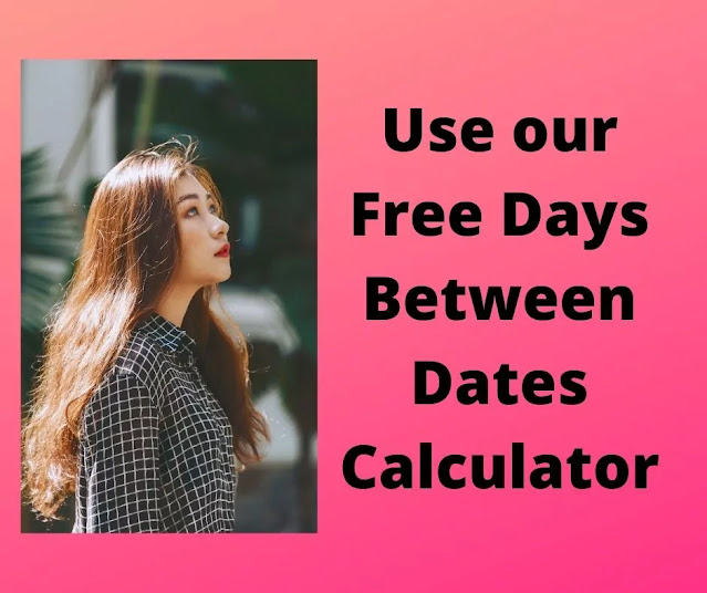 Days between dates calculator For You
