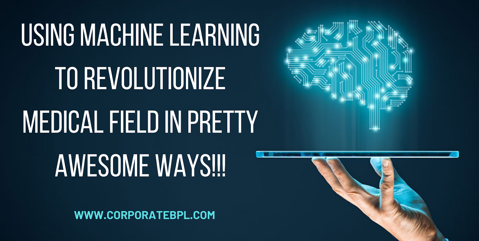 Using Machine Learning To Revolutionize Medical Field In Pretty Awesome