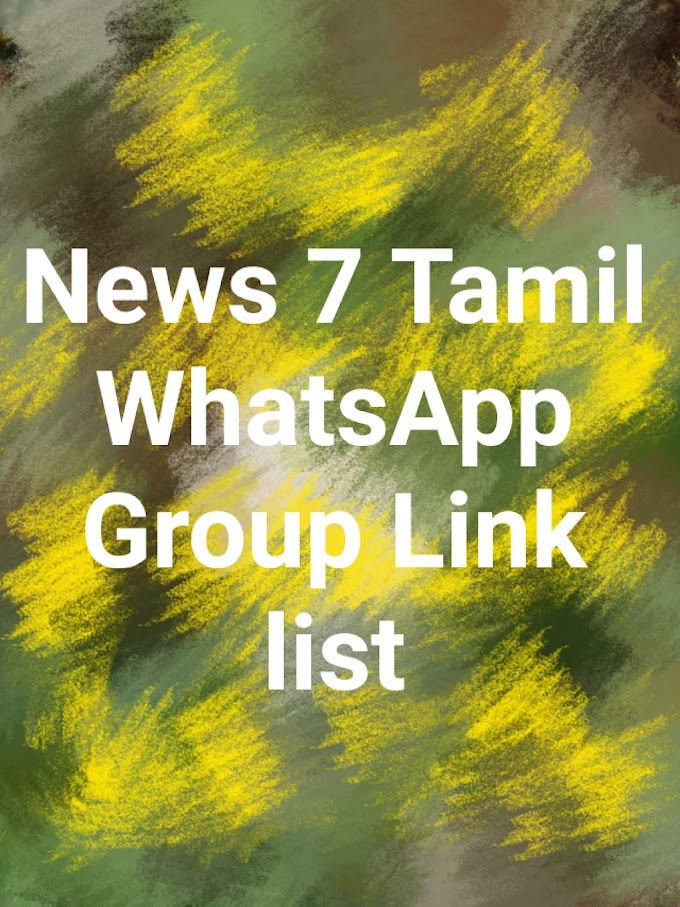 750+ News 7 Tamil WhatsApp Group Link list 2021