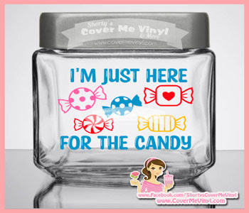I'm Just here for the candy Jar