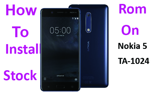 file for free how to install stock rom on nokia 5 ta 1024 fileforfree