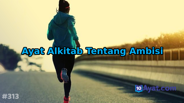 5%2BAyat%2BAlkitab%2BTentang%2BAmbisi
