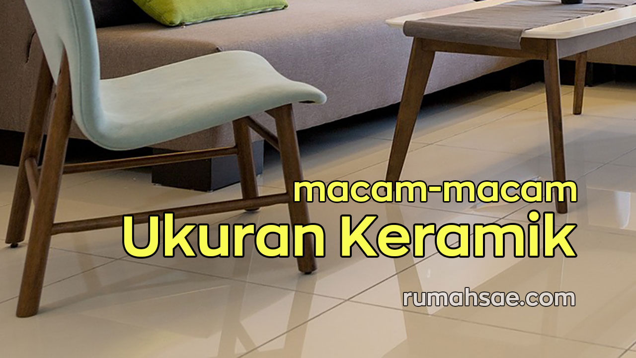   Macam Macam Ukuran  Keramik  Rumah Sae