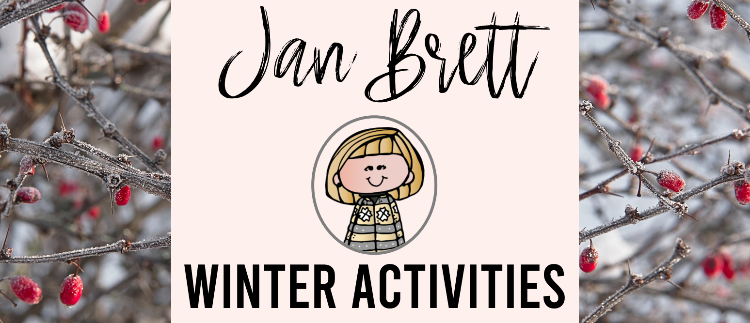 Jan Brett Winter Book Activities Mrs. Bremer's Class