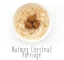 http://www.ablackbirdsepiphany.co.uk/2017/11/nutmeg-chestnut-porridge.html