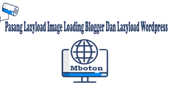 Pasang Lazyload Image Loading Blogger Dan Lazyload WordPress