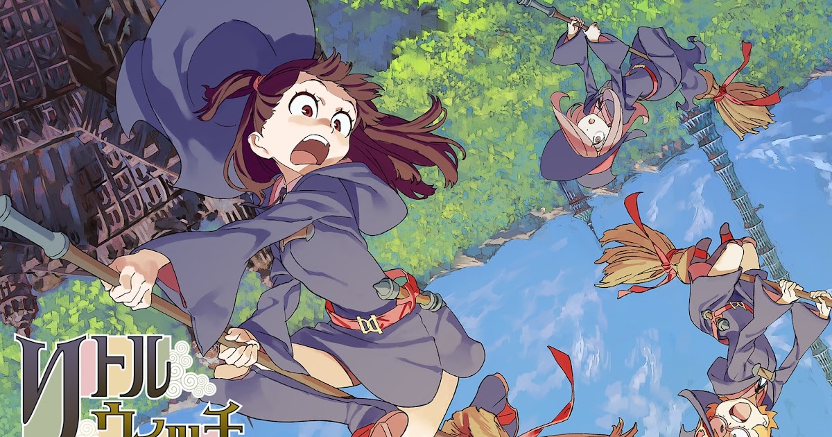 Little Witch Academia: o retorno das garotas mágicas nos animes — ZINT