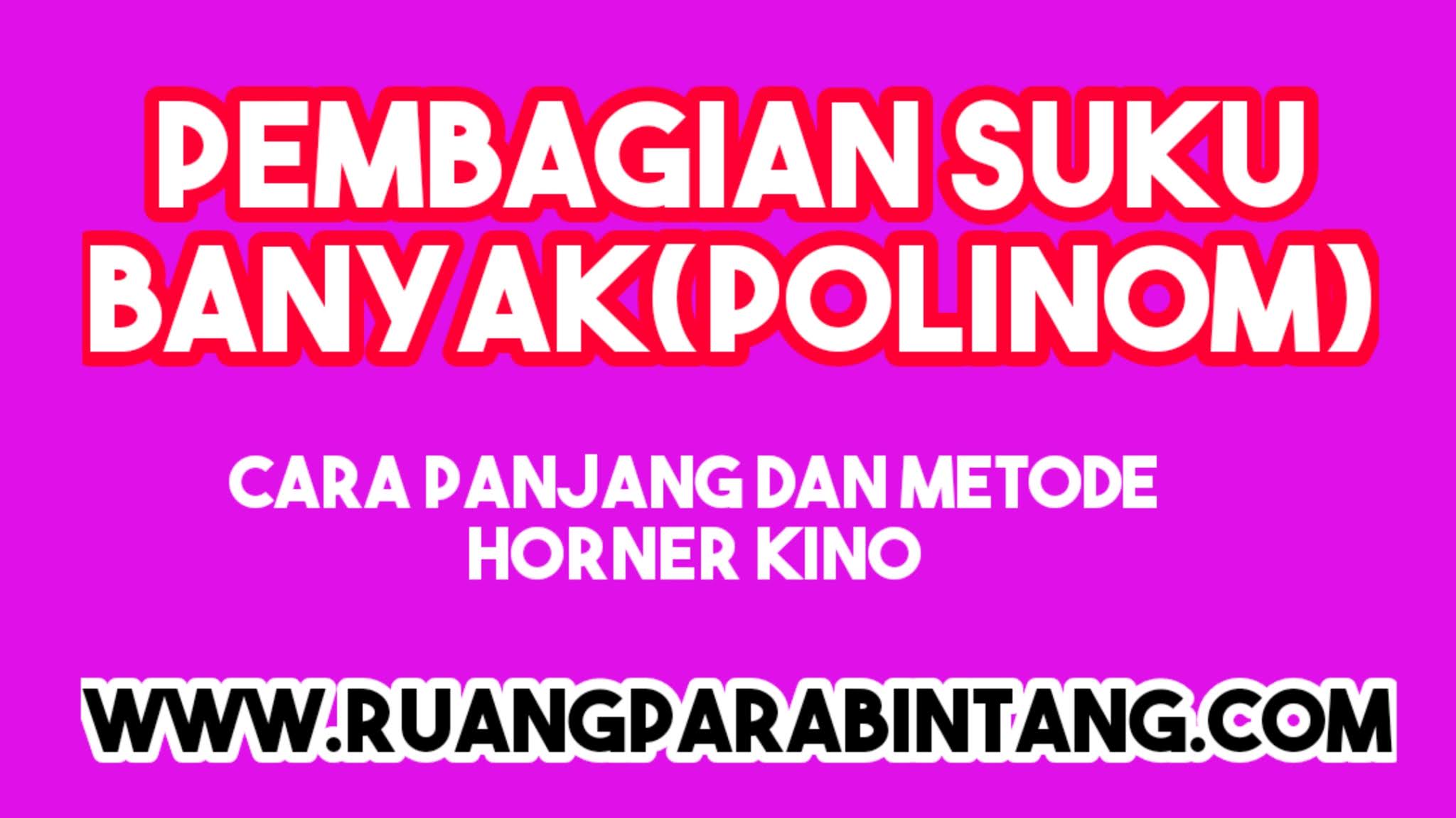Operasi Pembagian pada Suku Banyak (Polinom) Cara