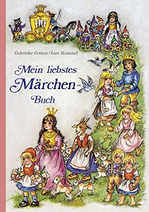 Mein liebstes Märchenbuch: Märchen der Gebrüder Grimm