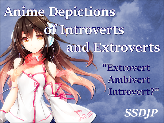 Anime Depictions of Introverts and Extroverts