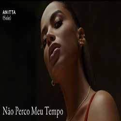 Baixar Música Não Perco Meu Tempo - Anitta Direto no Celular Baixar Música Não Perco Meu Tempo - Anitta MP3