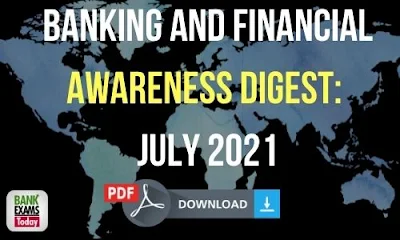 Banking and Financial Awareness Digest: July 2021