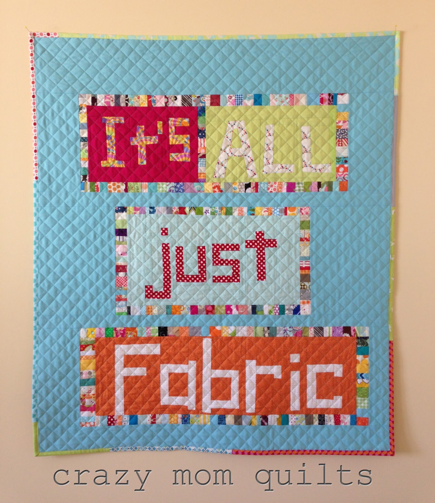 crazy mom quilts it's all just fabric