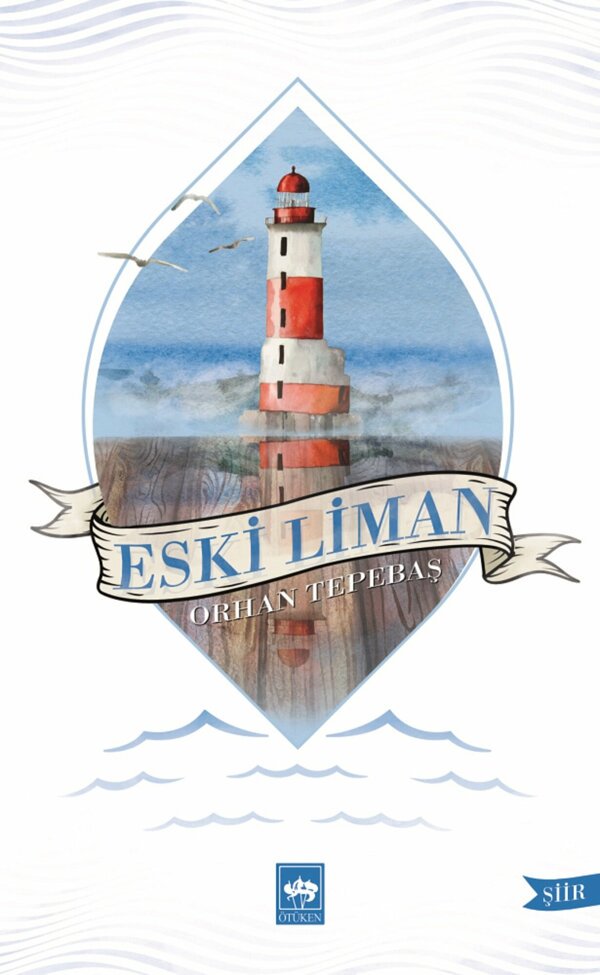 GÜZ KUYUSU Bir Uzun Serüvenin Şiirleşmiş Hali "Eski Liman"