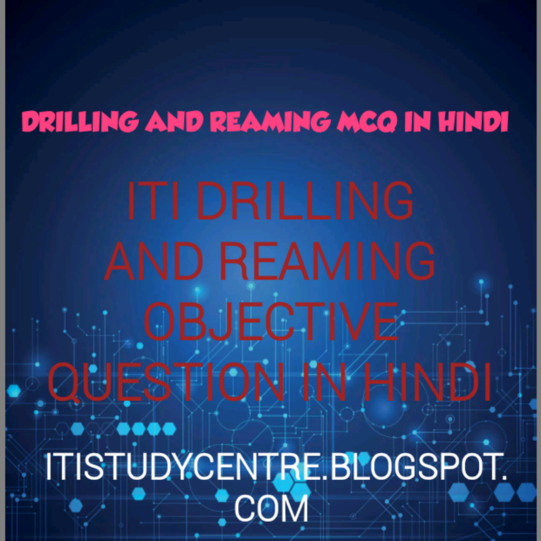 DRILLING AND REAMING MCQ IN HINDI ITI STUDY