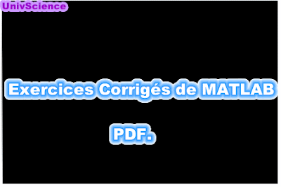 Exercices Corrigés de MATLAB PDF.
