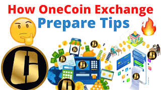 How OneCoin Exchange to Prepare for Exchange Tips