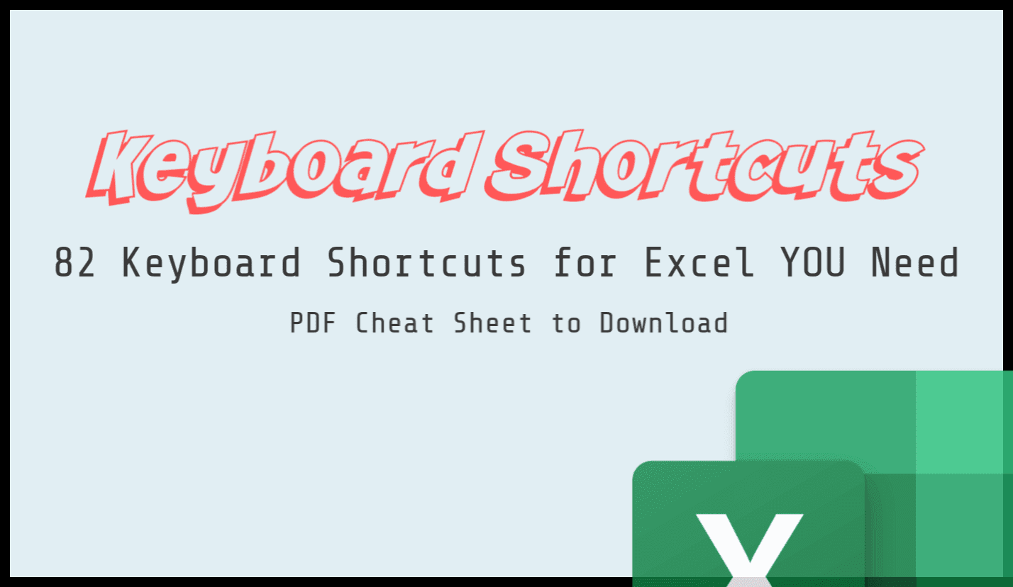 82 Keyboard Shortcuts for Excel YOU Need + (PDF Cheat Sheet FREE