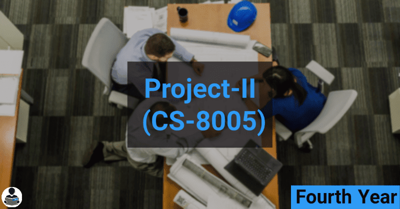 Project-II  (CS-8005) RGPV notes CBGS Bachelor of engineering