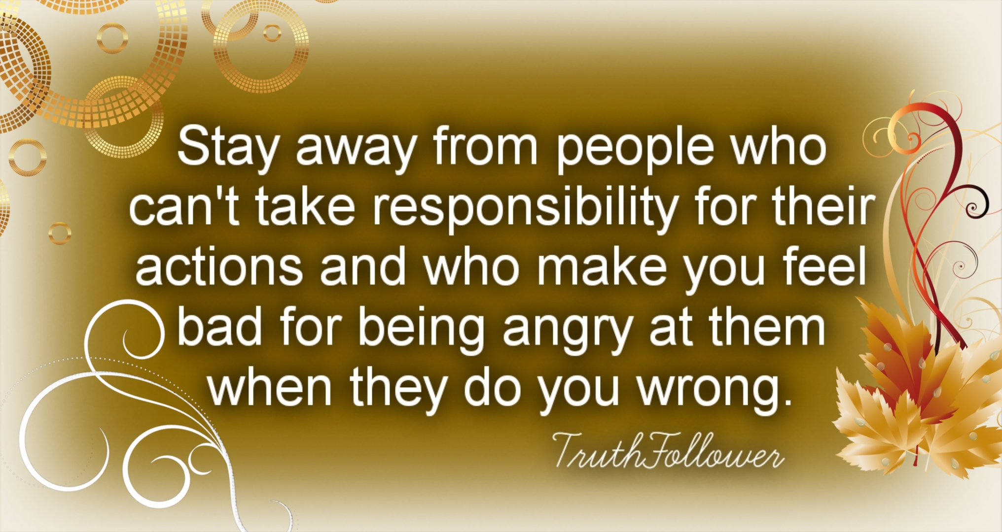 Be Responsible For Your Own Actions