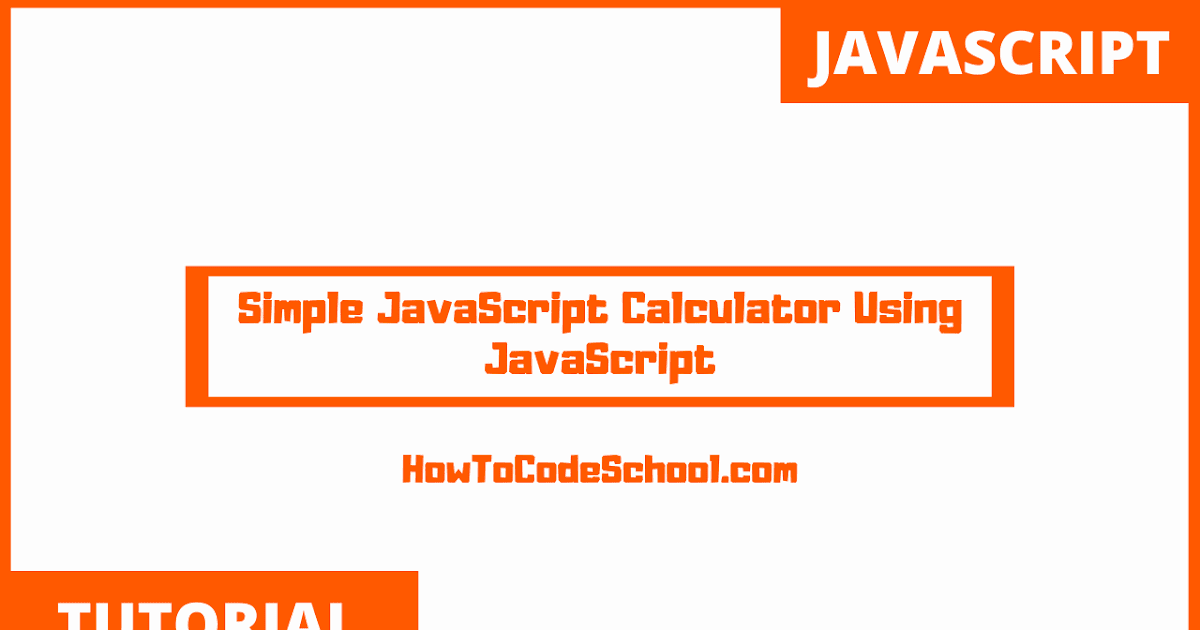 Simple JavaScript Calculator Using Vanilla JavaScript