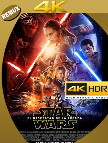 Star Wars : El Despertar de la Fuerza (2015) 4K REMUX 2160p UHD [HDR] Latino [GoogleDrive]